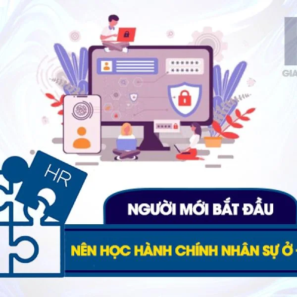 [Người Mới Bắt Đầu] Nên Học Hành Chính Nhân Sự Ở Đâu?