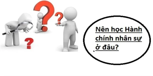 Nên học hành chính nhân sự ở đâu tại HCM?