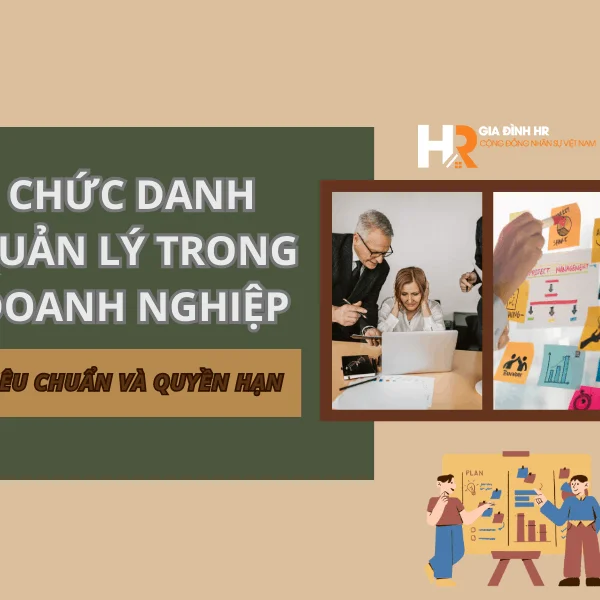 Chức Danh Quản Lý Trong Doanh Nghiệp: Tiêu Chuẩn Và Quyền Hạn