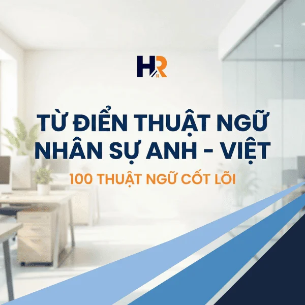 Từ Điển Thuật Ngữ Nhân Sự Anh – Việt: 100 Thuật Ngữ Cốt Lõi