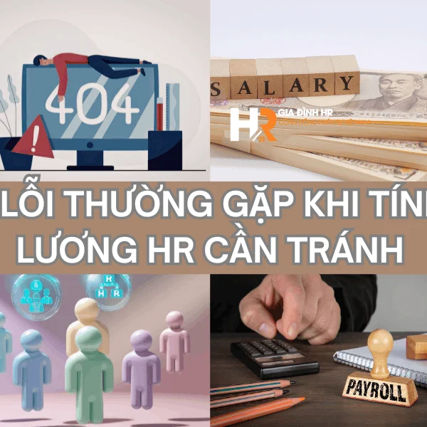 7 Lỗi Thường Gặp Khi Tính Lương HR Cần Tránh