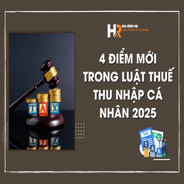 4 Điểm Mới Trong Luật Thuế Thu Nhập Cá Nhân 2025