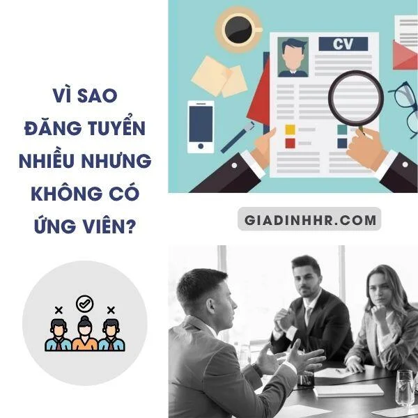 Vì Sao Đăng Tuyển Nhiều Nhưng Không Có Ứng Viên?