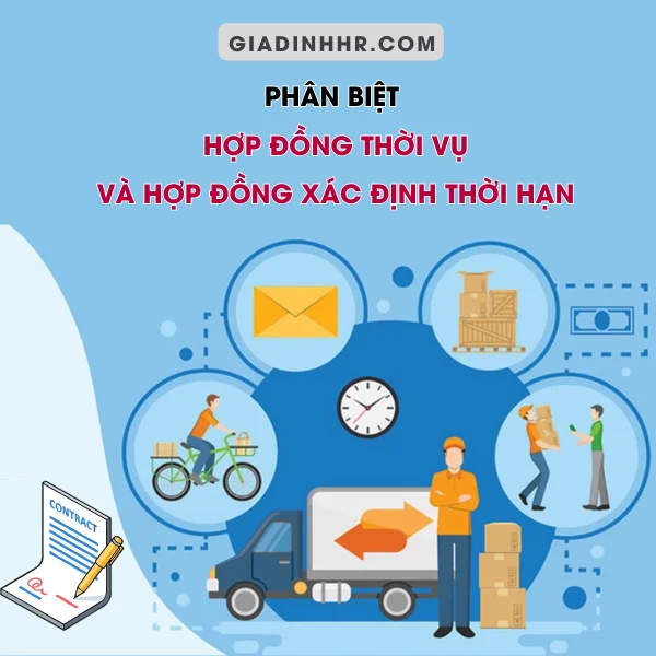 Phân Biệt Hợp Đồng Thời Vụ và Hợp Đồng Xác Định Thời Hạn