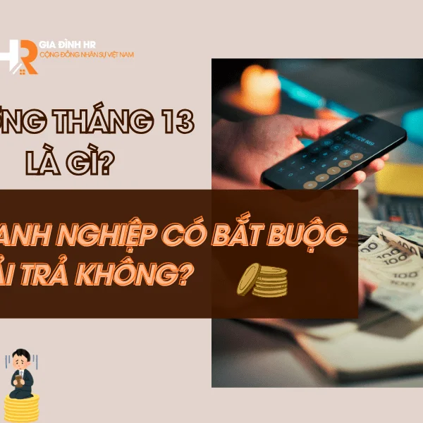 Lương Tháng 13 Là Gì? Doanh Nghiệp Có Bắt Buộc Phải Trả Không?
