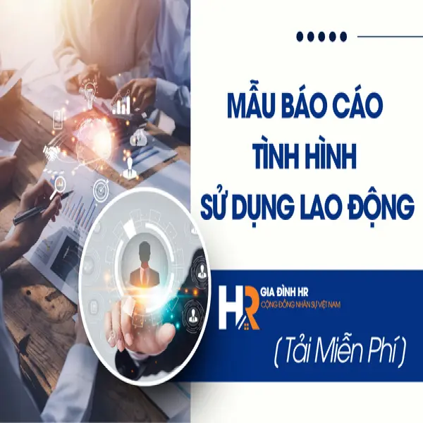 Mẫu Báo Cáo Tình Hình Sử Dụng Lao Động [Tải Miễn Phí]