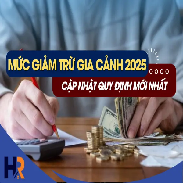 Mức Giảm Trừ Gia Cảnh 2025: Cập Nhật Quy Định Mới Nhất