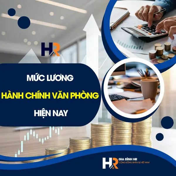 Mức Lương Hành Chính Văn Phòng Hiện Nay [2025] Có Cao Không?