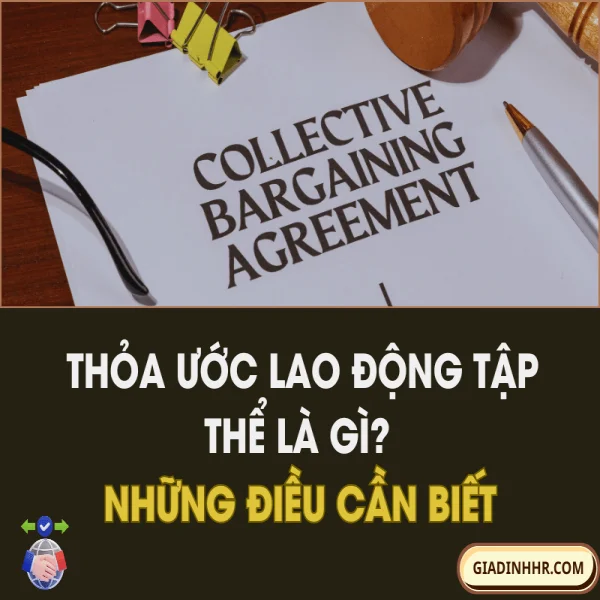 Thỏa Ước Lao Động Tập Thể Là Gì? Những Điều Cần Biết