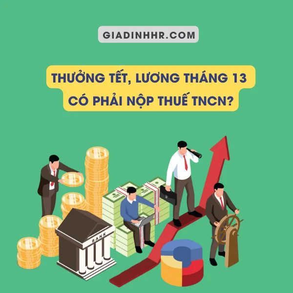 Thưởng Tết, Lương Tháng 13 Có Phải Nộp Thuế TNCN?