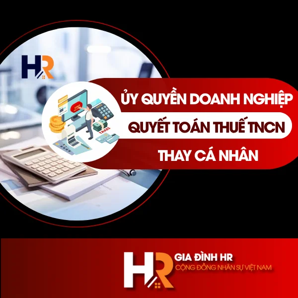 Ủy Quyền Doanh Nghiệp Quyết Toán Thuế TNCN Thay Cá Nhân