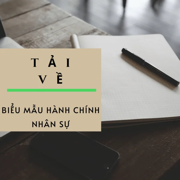 Biểu Mẫu Hành Chính Nhân Sự Cần Nắm Vững