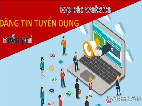 Top các website đăng tin tuyển dụng miễn phí chất lượng tốt nhất