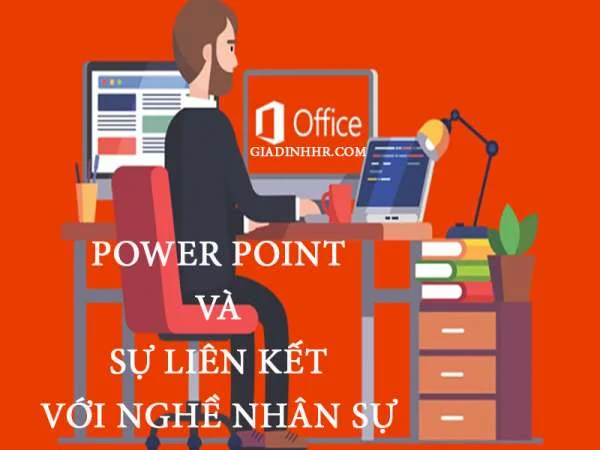 Power point và sự liên kết với nghề nhân sự