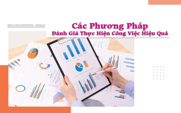 Các Phương Pháp Đánh Giá Thực Hiện Công Việc Hiệu Quả