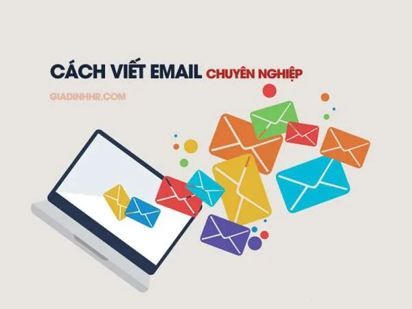 Cách Viết Email Chuyên Nghiệp – Những Lưu Ý Cần Tránh