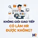 chu-de-khong-gioi-giao-tiep-co-lam-hr-duoc-khong