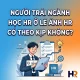 chu-de-nguoi-trai-nganh-hoc-hr-tai-le-anh-hr-co-theo-kip-khong