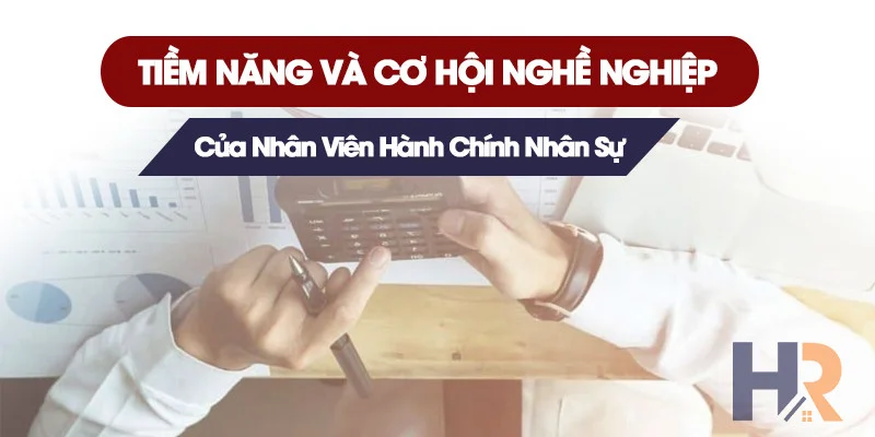 Tiềm Năng và Cơ Hội Nghề Nghiệp