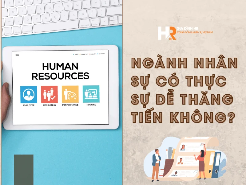 Ngành Nhân sự có thực sự dễ thăng tiến không