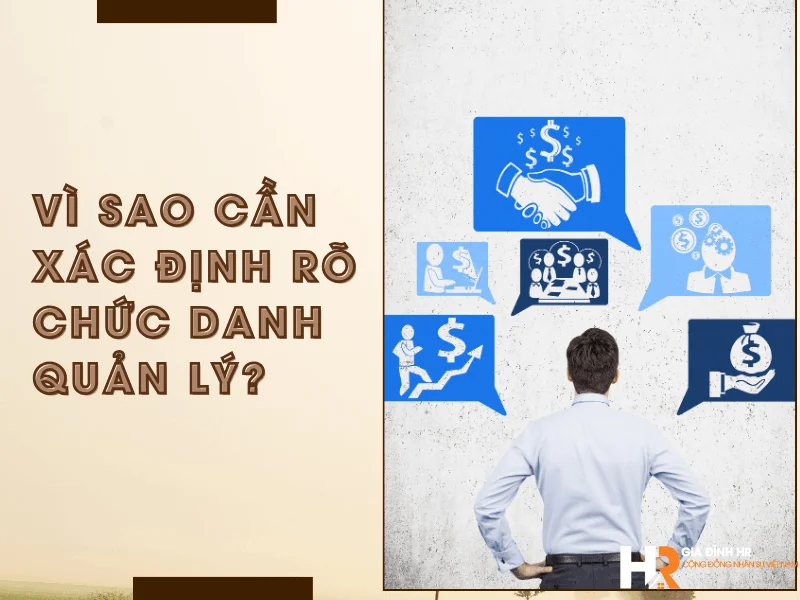 _Vì sao doanh nghiệp cần xác định rõ chức danh quản lý-1