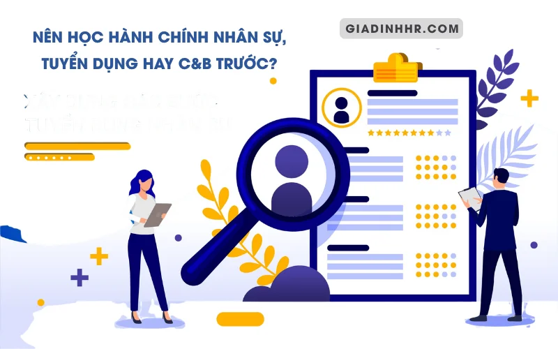 nen-hoc-hanh-chinh-nhan-su-tuyen-dung-hay-cb-truoc-1