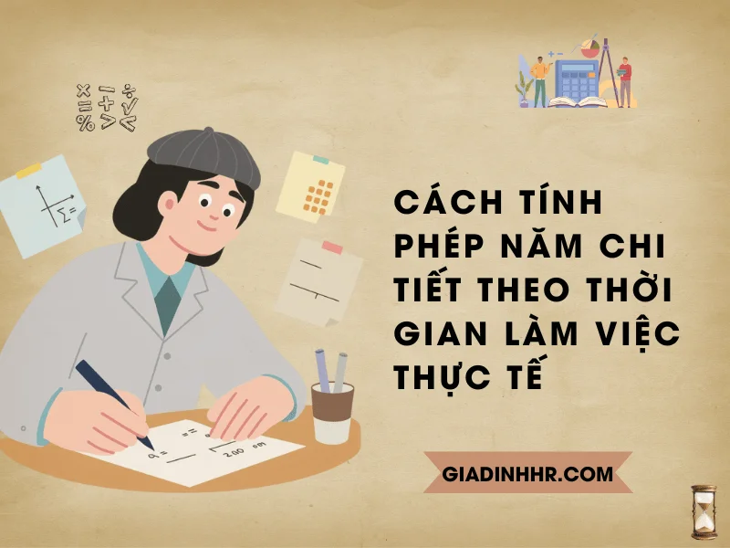 Cách tính phép năm chi tiết theo thời gian làm việc thực tế