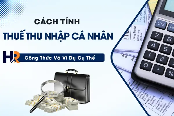 cach-tinh-thue-thu-nhap-ca-nhan-cong-thuc-va-vi-du-cu-the-1