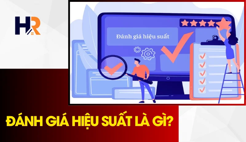 danh-gia-hieu-suat-la-gi