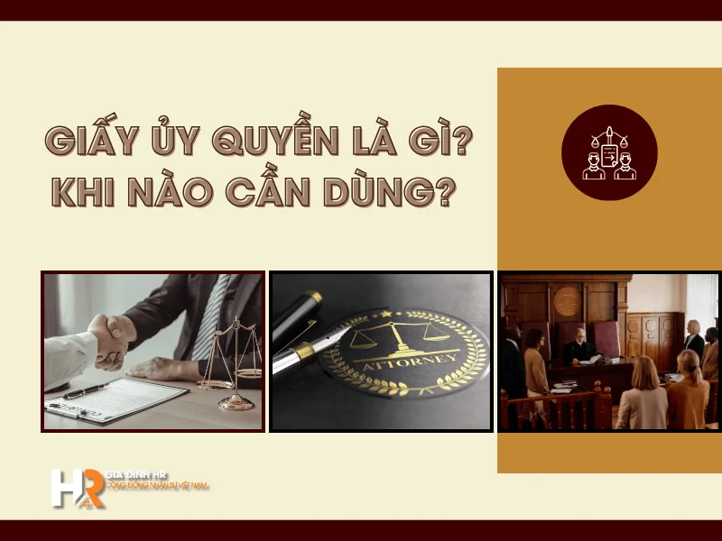 Giấy ủy quyền là gì Khi nào cần dùng