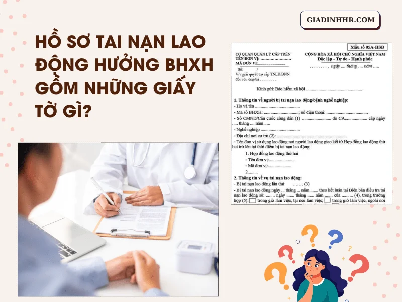 Hồ sơ tai nạn lao động hưởng BHXH gồm những giấy tờ gì