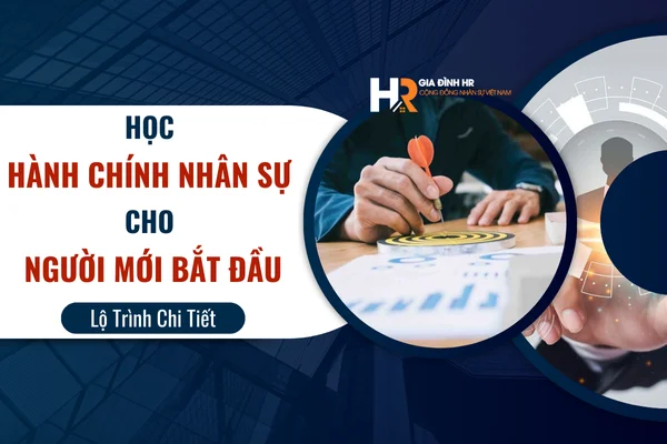 Học Hành Chính Nhân Sự Cho Người Mới Bắt Đầu – Lộ Trình Chi Tiết