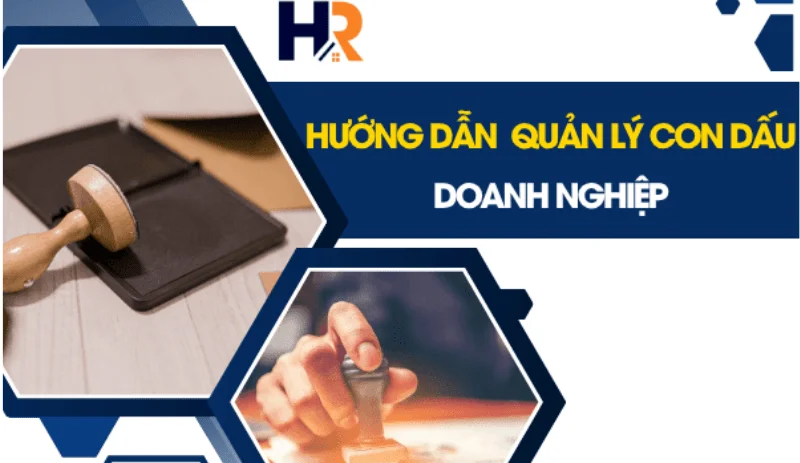 quy-trinh-quan-ly-con-dau-doanh-nghiep-dung-quy-dinh