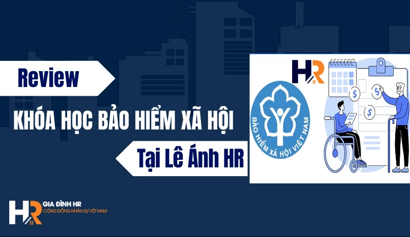 review-khoa-hoc-bao-hiem-xa-hoi-tai-le-anh-hr