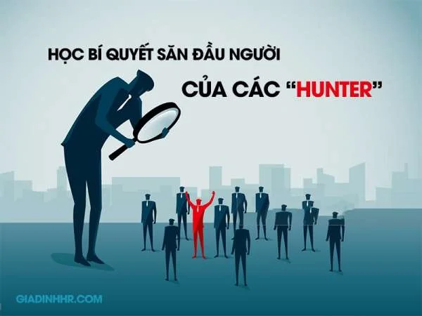 Lọc bí quyết săn đầu người của các “Head Hunter”