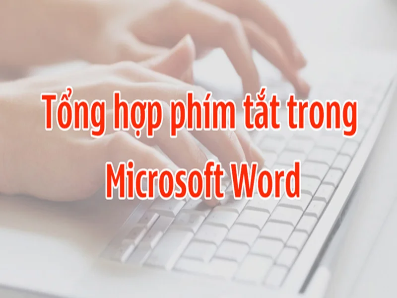 Tổng hợp phím tắt trong Word